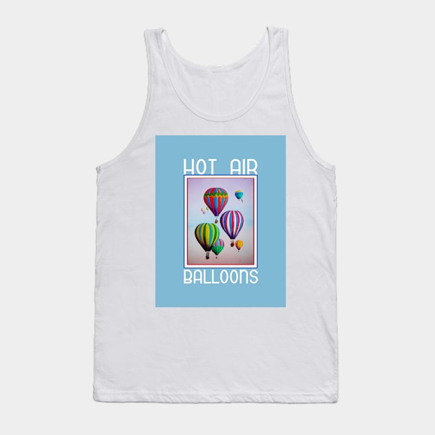 Hot Air Balloons Poster Tank Top by Heatherian